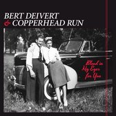 Bert Deivert & Copperhead Run - Blood In My Eyes For You (CD)