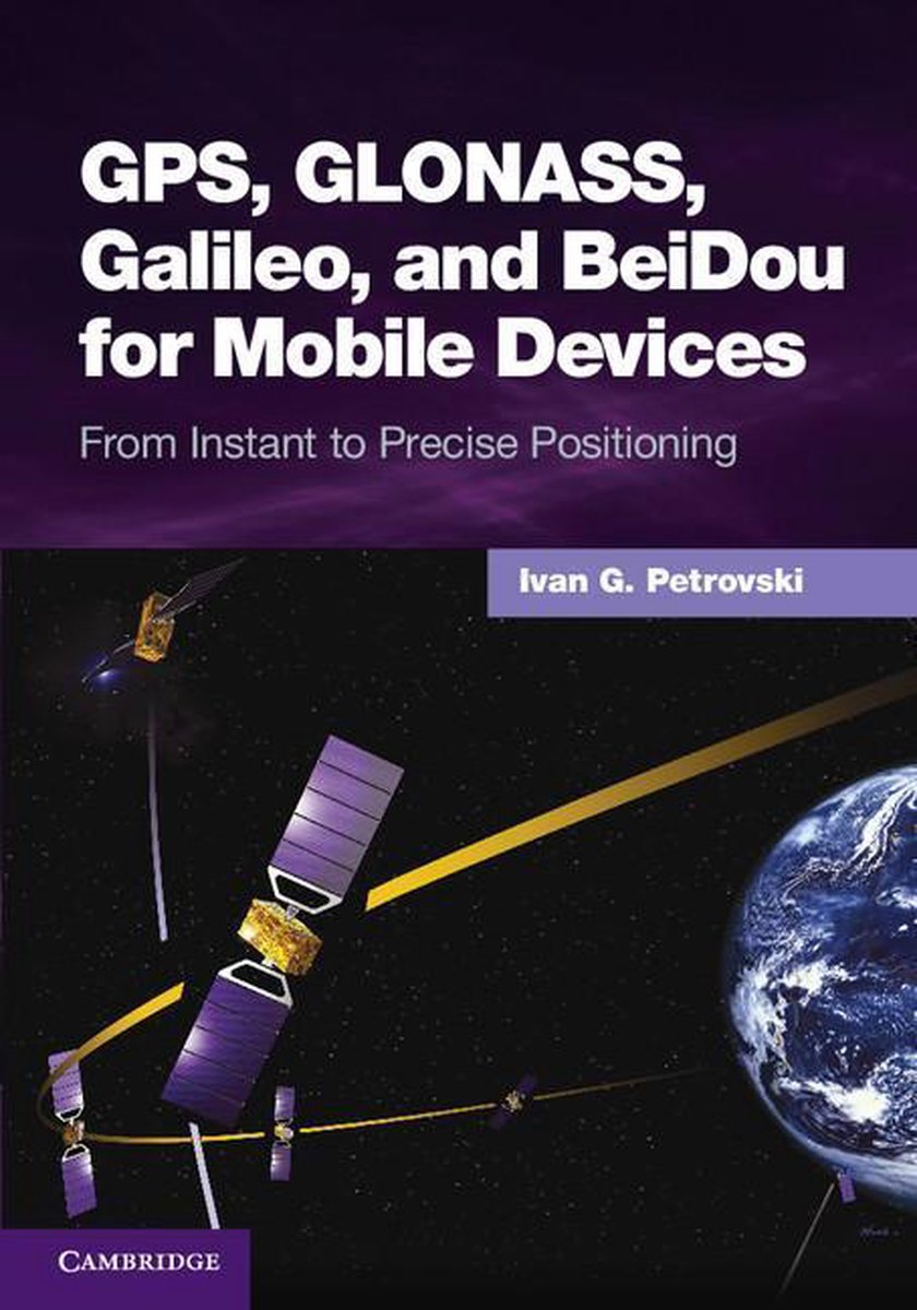Bol Com Gps Glonass Galileo And Beidou For Mobile Devices Ebook Ivan G Petrovski