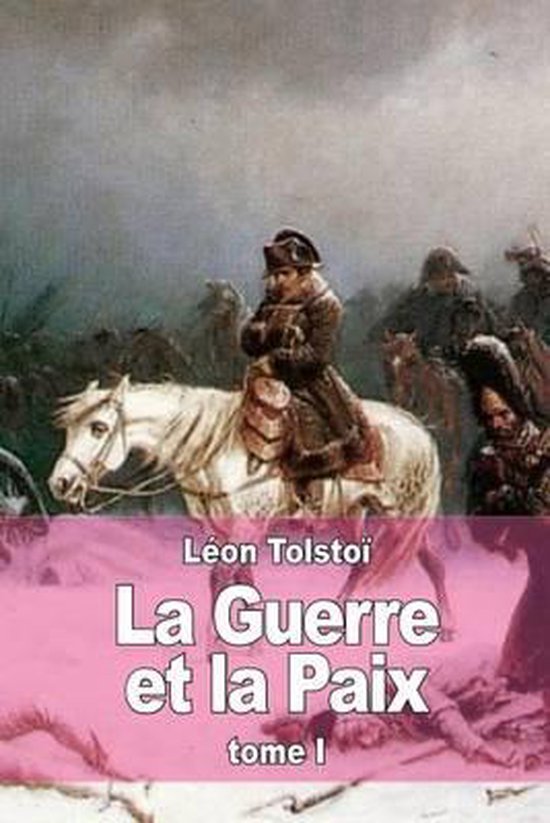 Livre 'La Guerre et la Paix tome I' de Léon Tolstoï, avec une peinture d'un homme à cheval dans la neige.
