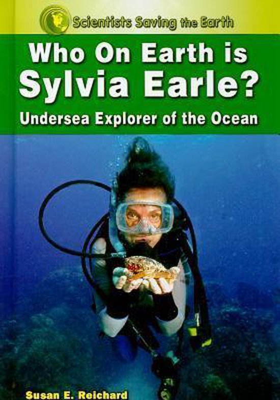 Who on Earth Is Sylvia Earle? 9781598451184 Susan E. Reichard Boeken