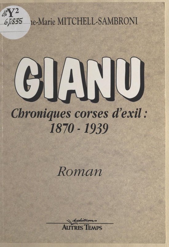 Gianu, chroniques corses d'exil : 1870-1939