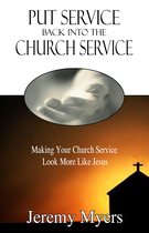 Close Your Church for Good 2 - Put Service Back into the Church Service