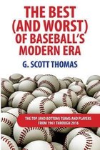 The Best (and Worst) of Baseball's Modern Era