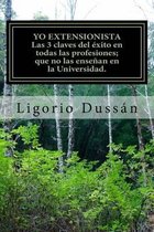 Yo, Extensionista. Las 3 Claves Claves del xito En Todas Las Profesiones