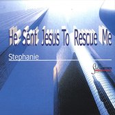 He Sent Jesus to Rescue Me