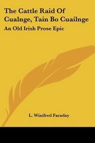 The Cattle-Raid Of Cualnge (Tain Bo Cuailnge)