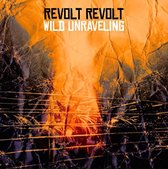 Revolt Revolt - Wild Unraveling (CD)