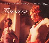 Flamenco Chillout: A Chillout Journey Through Andalusia