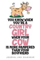 You Know You're When You're A Country Girl When Your Cow Is More Pampered Than Your Boyfriend