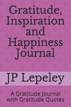 Gratitude, Inspiration and Happiness Journal