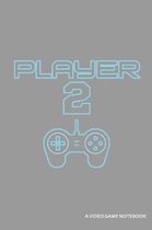 Player 2 a Video Game Notebook