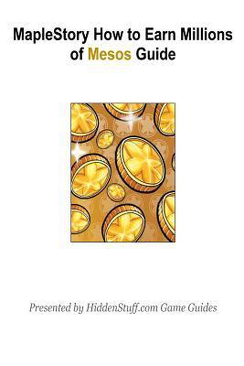 Maple Story How to Earn Millions of Mesos Guide, Josh Abbott |  9781480017719 | Boeken | bol.com