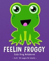 Feelin Froggy Cute Frog Notebook