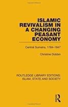 Routledge Library Editions: Islam, State and Society- Islamic Revivalism in a Changing Peasant Economy