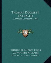 Thomas Doggett, Deceased
