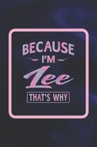 Because I'm Lee That's Why