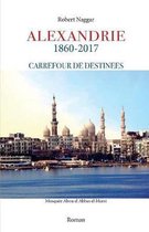 Alexandrie, 1860-2018, Carrefour de destin es,