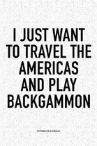 I Just Want to Travel the Americas and Play Backgammon