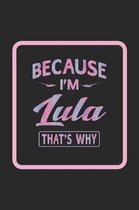 Because I'm Lula That's Why