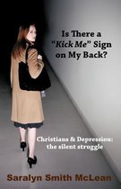 Is There A  Kick Me  Sign On My Back?: Christians & Depression