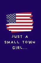 Just A Small Town Girl... Notebook