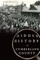 Hidden History - Hidden History of Cumberland County