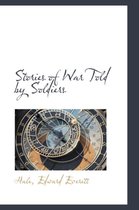 Stories of War Told by Soldiers