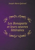 Les Bonaparte et leurs oeuvres litteraires