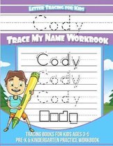 Cody Letter Tracing for Kids Trace My Name Workbook