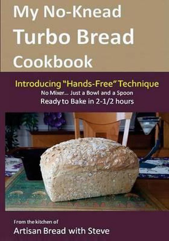 My No-Knead Turbo Bread Cookbook (Introducing "Hands-Free" T ... - cover