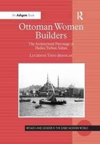 Women and Gender in the Early Modern World- Ottoman Women Builders