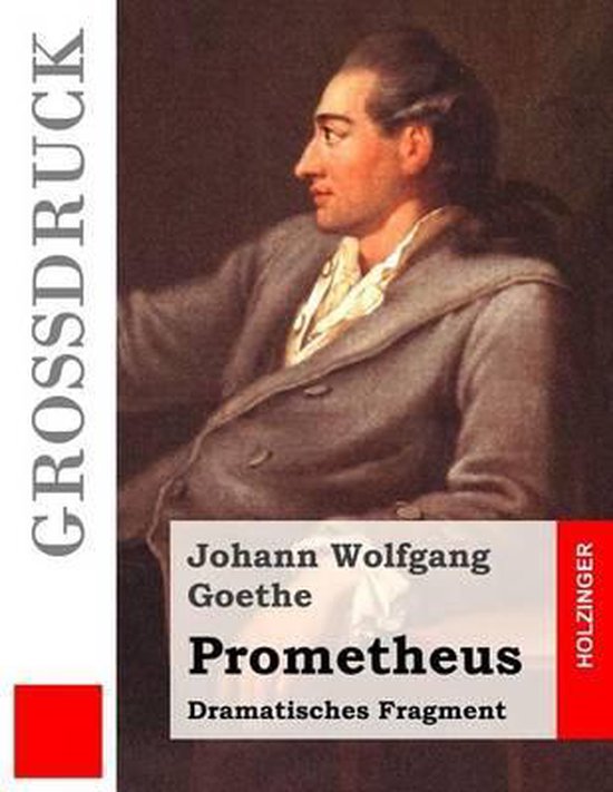 Prometheus Von Johann Wolfgang Von Goethe Prometheus (Gro druck), Johann Wolfgang von Goethe | 9781484040058