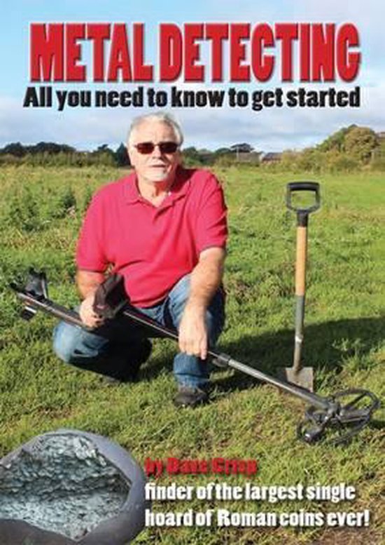 Metal Detecting All You Need to Know to Get Started, Dave Crisp