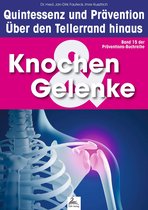 Quintessenz und Prävention - Knochen & Gelenke: Quintessenz und Prävention