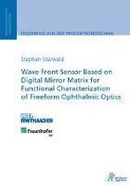Wave Front Sensor Based on Digital Mirror Matrix for Functional Characterization of Freeform Ophthalmic Optics