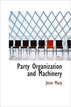 Party Organization and Machinery