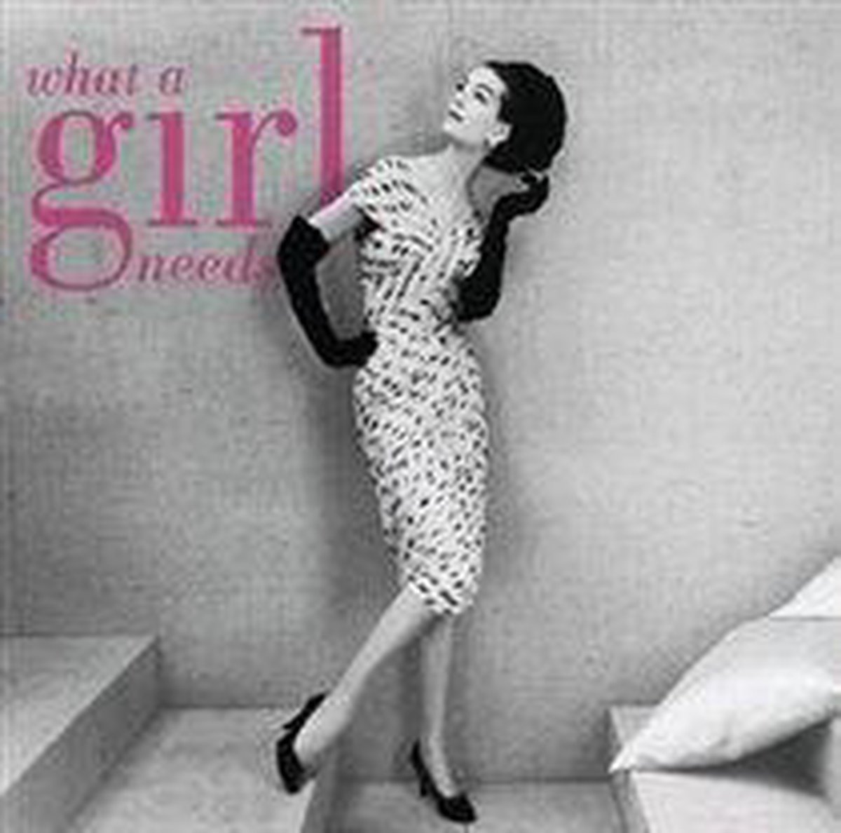 Afbeelding van product What a Girl Needs  - various artists