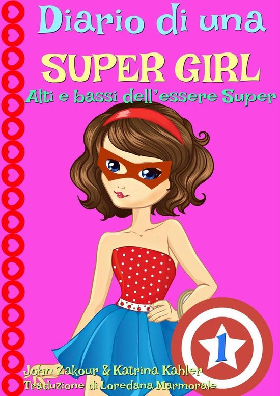 Diario di una Super Girl Libro 1 Alti e bassi dell’essere Super