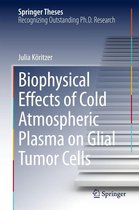 Springer Theses - Biophysical Effects of Cold Atmospheric Plasma on Glial Tumor Cells