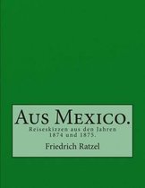 Aus Mexico.