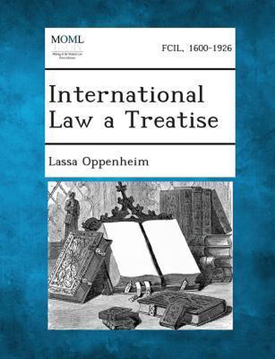 International Law A Treatise van Lassa Oppenheim