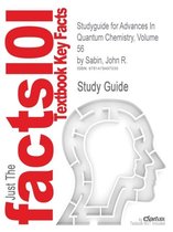 Studyguide for Advances in Quantum Chemistry, Volume 56 by Sabin, John R.
