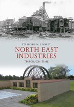 Through Time - North East Industries Through Time