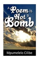 A Poem is Not a Bomb
