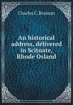 An historical address, delivered in Scituate, Rhode Osland