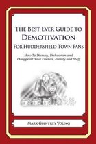 The Best Ever Guide to Demotivation for Huddersfield Town Fans