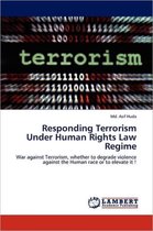 Responding Terrorism Under Human Rights Law Regime