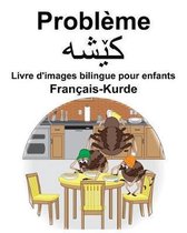 Fran ais-Kurde Probl me/کێشە Livre d'images bilingue pour enfants