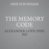 The Memory Code Lib/E: The 10-Minute Solution for Healing Your Life Through Memory Engineering