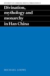 University of Cambridge Oriental PublicationsSeries Number 48- Divination, Mythology and Monarchy in Han China
